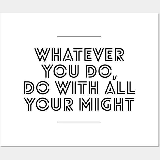 whatever you do do with all your might Wall Art by GMAT